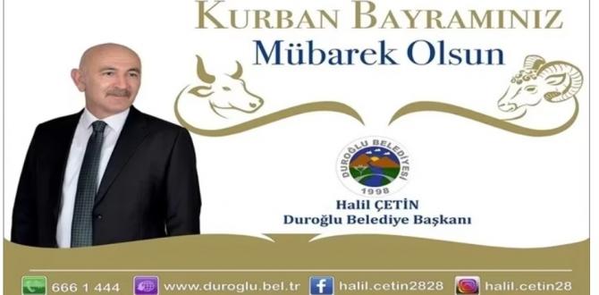 Duroğlu Belediye Başkanı Halil Çetin’den Kurban Bayramı Mesajı